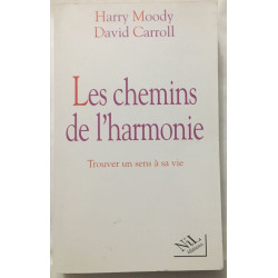 CHEMINS DE L'HARMONIE : trouver un sens à sa vie