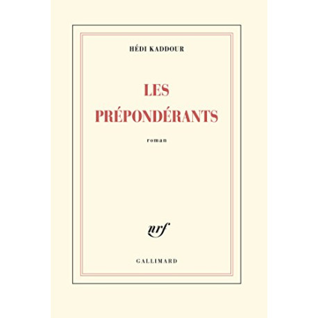 Les Prépondérants - Grand prix du Roman de l'Académie française 2015