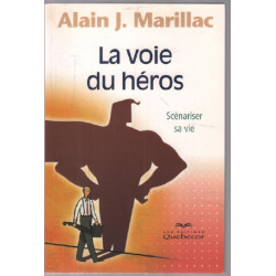 La voie du héros ( scénariser sa vie )
