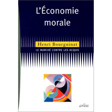 L'ECONOMIE MORALE. Le marché contre les acquis