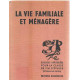 La vie familiale et m nag re. Sciences appliqu es et travaux...