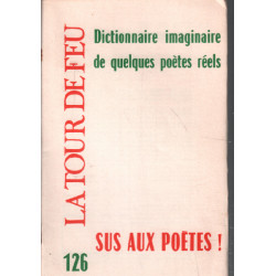 La tour de feu n° 126 / dictionnaire imaginaire de quelques poetes...
