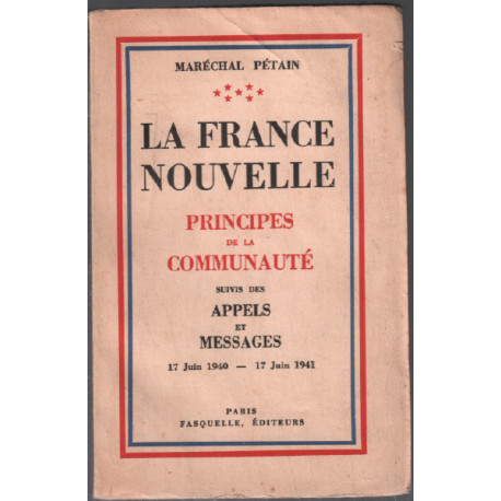 La france nouvelle - principes de la communaute suivis des appels...