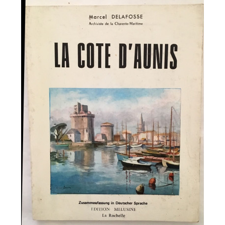 La Rochelle et La cote d' Aunis (de Maran à Ronce-Les-Bains)