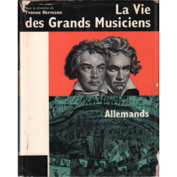 La vie des grands musiciens allemands