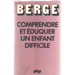 Comprendre et éduquer un enfant difficile