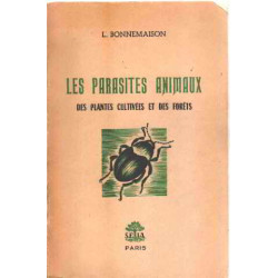 Les parasites animaux des plantes cultivées et des forets