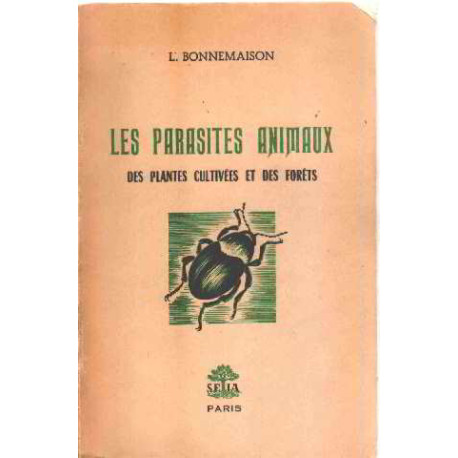 Les parasites animaux des plantes cultivées et des forets
