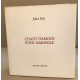 Chant d'amour pour marseille / edition originale numérotée 1/500