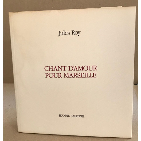 Chant d'amour pour marseille / edition originale numérotée 1/500