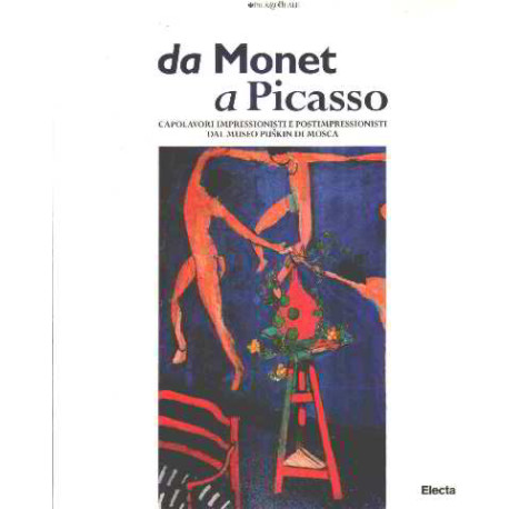 Da monet a picasso / capolavori impressionisti e postimpressinisti...