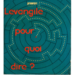 L'évangile pour quoi dire