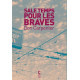 Sale temps pour les braves