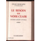 Le besoin de voir clair