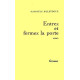 Entrez et fermez la porte