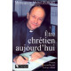 Etre chrétien aujourd'hui