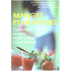 Mangez et guérissez : Comment rendre votre corps invulnérable