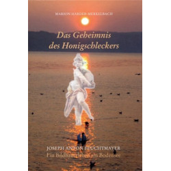 Das Geheimnis des Honigschleckers: Josef Anton Feuchtmayer - Ein...