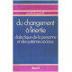Du changement a l'inertie / dialectique de la personne et des...