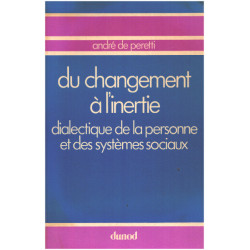 Du changement a l'inertie / dialectique de la personne et des...