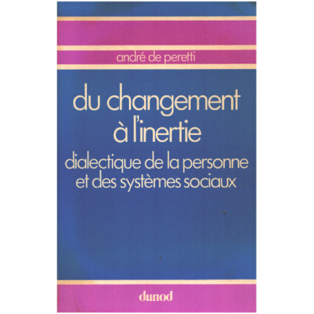 Du changement a l'inertie / dialectique de la personne et des...