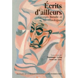 Ecrits d'ailleurs. Georges Bataille et les ethnologues