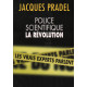 Police scientifique/ la révolution / les experts parlent