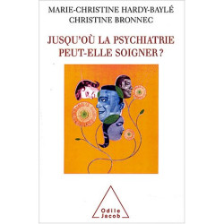 Jusqu'où la psychiatrie peut-elle soigner