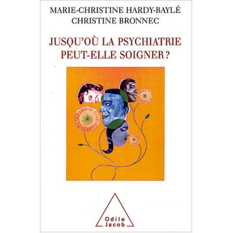 Jusqu'où la psychiatrie peut-elle soigner
