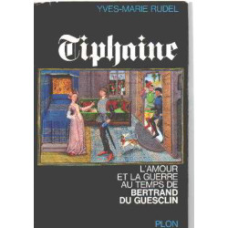 Tiphaine / l'amour et la guerre au temps de bernard du guesclin