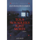 Tous Nos Soleils Sont Morts