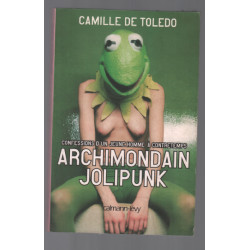 Archimondain jolipunk : Confession d'un jeune homme à contretemps...