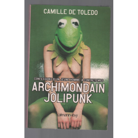Archimondain jolipunk : Confession d'un jeune homme à contretemps...