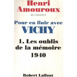 Pour en finir avec vichy / les oublis de la mémoire 1940