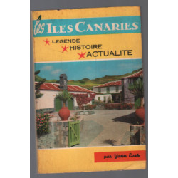 Les îles canaries : légende histoire et actualité ( avec sa carte)