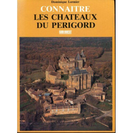 Connaitre les chateaux du perigord
