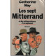 Les sept Mitterrand ou Les métamorphoses d'un septennat