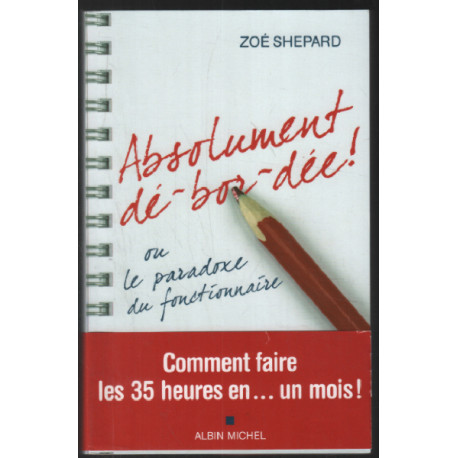 Absolument dé-bor-dée ! ou le paradoxe du fonctionnaire - Comment...