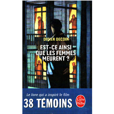 Est-ce ainsi que les femmes meurent ? (au cinéma : 38 témoins)