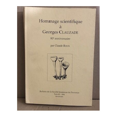 Hommage scientifique à Georges Clauzade / 80° anniversaire