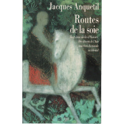 Routes de la soie / Vingt-deux siècles d'Histoire / Des déserts de...