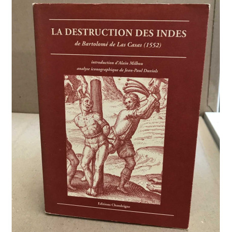 La destruction des indes de bartholomé de las casas (1552 )