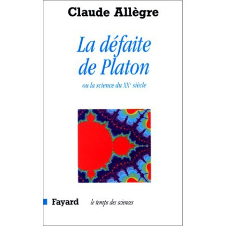La Défaite de Platon ou la science du XXe siècle