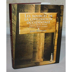 Les Sources de la Civilisation occidentale. Proche-Orient Egypte...