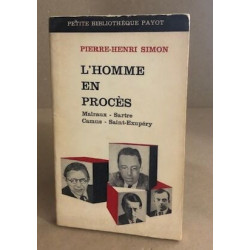 L'homme en proces - Malraux - Sartre - Camus - Saint Exupery