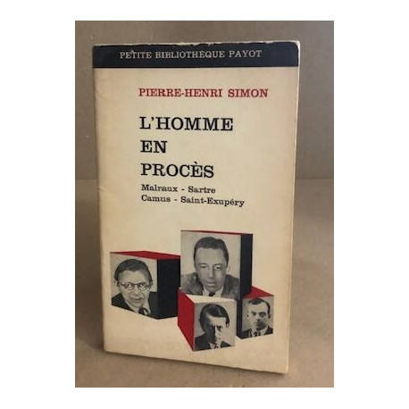 L'homme en proces - Malraux - Sartre - Camus - Saint Exupery