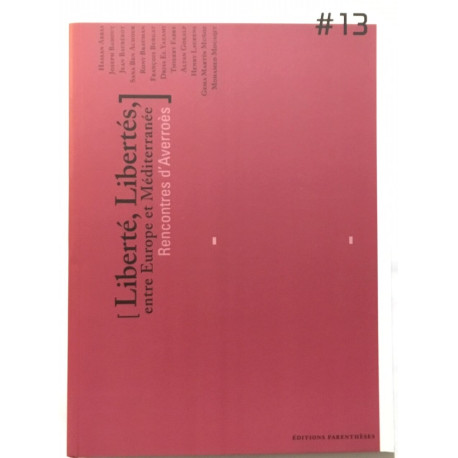 Rencontres d'Averroès Tome 13 : Liberté libertés entre Europe et...