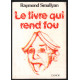LIVRE QUI REND FOU (LE)