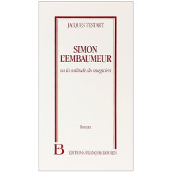 Simon l'embaumeur : Ou la Solitude du magicien