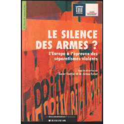Le silence des armes ? : L'Europe à l'épreuve des séparatismes...